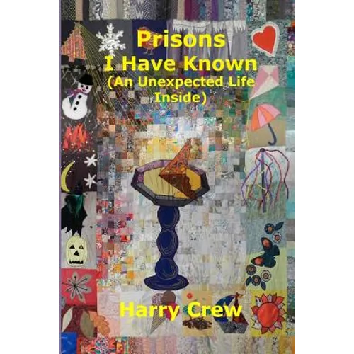 Prisons I Have Known (An Unexpected Life Inside) - Paperback