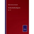 The New Monthly Magazine: Vol. 115 - Paperback