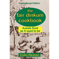 The Fair Dinkum Cookbook: Aussie food as it used to be - Paperback