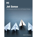 Jet Sense: The Philosophy and the Art of Jet Transport Design: The Philosophy and the Art of Jet Transport Design - Hardcover