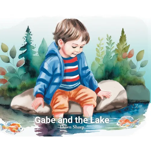 Gabe And The Lake - Hardcover