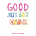 Good Jokes Bad Drawings - Paperback