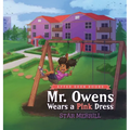 Mr. Owens Wears a Pink Dress - Hardcover