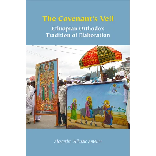 The Covenant's Veil: Ethiopian Orthodox Tradition of Elaboration - Paperback