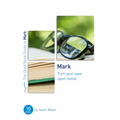 Mark: Turn Your Eyes Upon Jesus: Ten Studies for Small Groups or Individuals - Paperback