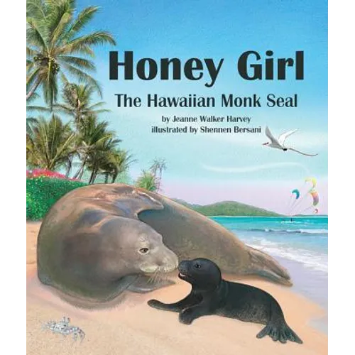 Honey Girl: The Hawaiian Monk Seal - Paperback