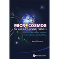 Microcosmos: The World of Elementary Particles - Hardcover