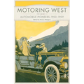 Motoring West: Volume 1: Automobile Pioneers, 1900-1909 - Paperback