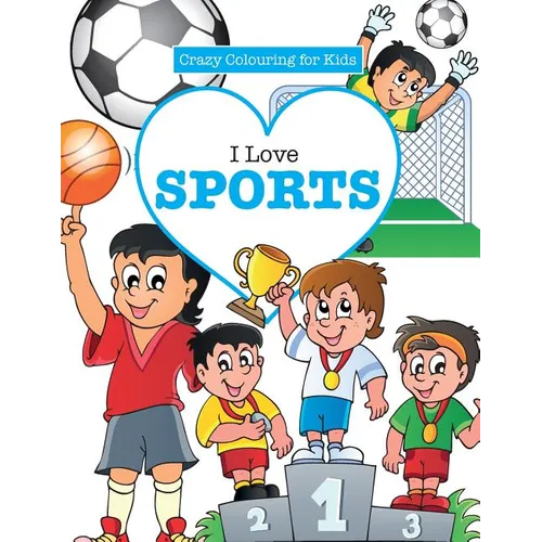I Love Sports! ( Crazy Colouring For Kids) - Paperback