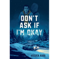 Don't Ask If I'm Okay - Hardcover