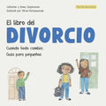 El libro del divorcio: Guiando a los niños a través de los cambios familiares con amor y comprensión - Paperback