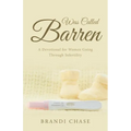 Was Called Barren: A Devotional for Women Going Through Infertility - Paperback