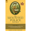The Mounted Police Novels: Volume 2-The Honour of the Big Snows & the Valley of the Silent Men - Paperback