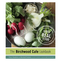 The Birchwood Cafe Cookbook: Good Real Food - Paperback