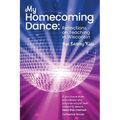 My Homecoming Dance: Reflections on Teaching in Wisconsin - Paperback