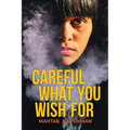 Careful What You Wish for - Paperback