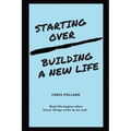 Starting Over: Building a New Life - Paperback