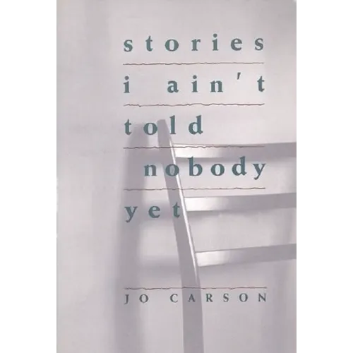 Stories I Ain't Told Nobody Yet: Selections from the People Pieces - Paperback