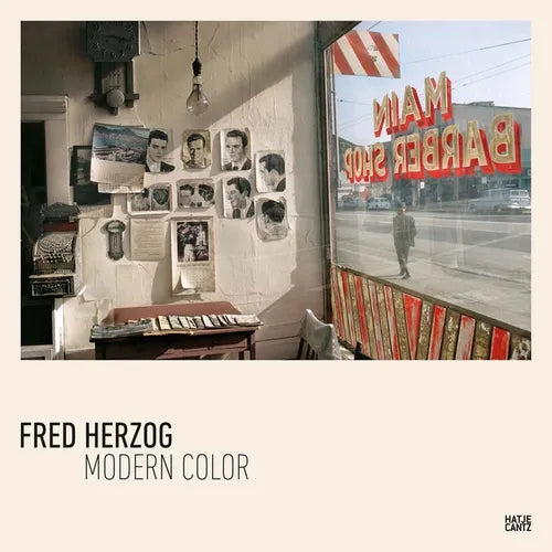Fred Herzog: Modern Color - Hardcover