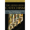 The Heidelberg Catechism: A New Translation for the 21st Century - Paperback