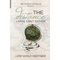 Between Worlds 2: The Distance (large print) - Paperback