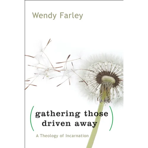Gathering Those Driven Away: A Theology of Incarnation - Paperback