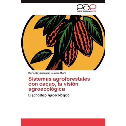 Sistemas agroforestales con cacao, la visión agroecológica - Paperback