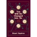 You Will Be Changed Into Me: The Fruits of the Eucharist - Paperback