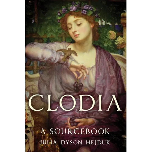 Clodia: A Sourcebook Volume 33 - Paperback