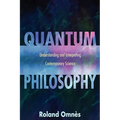 Quantum Philosophy: Understanding and Interpreting Contemporary Science - Paperback