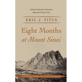 Eight Months at Mount Sinai: A Theologian Reflects from Death's Borderland - Paperback
