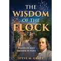 The Wisdom of the Flock: Franklin and Mesmer in Paris - Hardcover