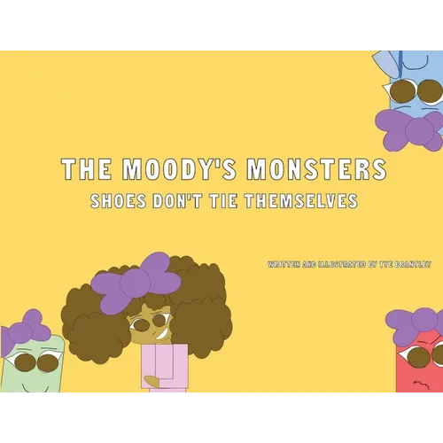 The Moody's Monsters: Shoes Don't Tie Themselves - Paperback