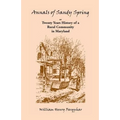 Annals of Sandy Spring, Twenty Years of History of a Rural Community in Maryland - Paperback