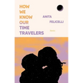 How We Know Our Time Travelers: Stories - Paperback