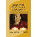 Was the Buddha a Shaman? - Paperback