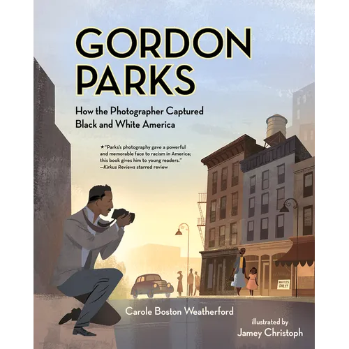 Gordon Parks: How the Photographer Captured Black and White America - Hardcover
