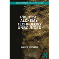 Political Alchemy: Technology Unbounded - Paperback