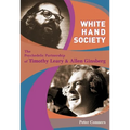 White Hand Society: The Psychedelic Partnership of Timothy Leary and Allen Ginsberg - Paperback
