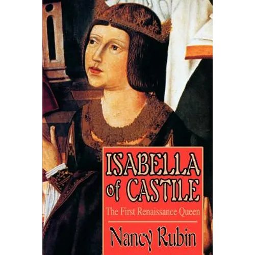 Isabella of Castile: The First Renaissance Queen - Paperback