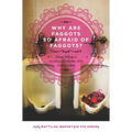 Why Are Faggots So Afraid of Faggots?: Flaming Challenges to Masculinity, Objectification, and the Desire to Conform - Paperback