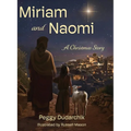 Miriam and Naomi: A Christmas Story - Hardcover