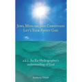 Jews, Muslims, and Christians: Let's Talk About God - Hardcover