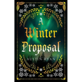 A Winter Proposal: An Enemies to Lovers Romance - Paperback