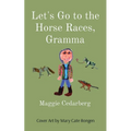 Let's Go to the Horse Races, Gramma - Paperback