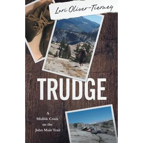 Trudge: A Midlife Crisis on the John Muir Trail - Paperback
