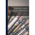 Portrait and Figure Painting - Paperback