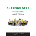 Shapeholders: Business Success in the Age of Activism - Hardcover