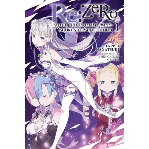 RE: Zero -Starting Life in Another World- Short Story Collection, Vol. 1 (Light Novel): Volume 1 - Paperback