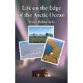 Life on the Edge of the Arctic Ocean - Hardcover